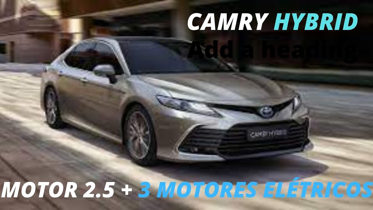 TOYOTA CAMRY 2023 AGORA É HYBRIDO E DÁ ADEUS AO MOTOR V6