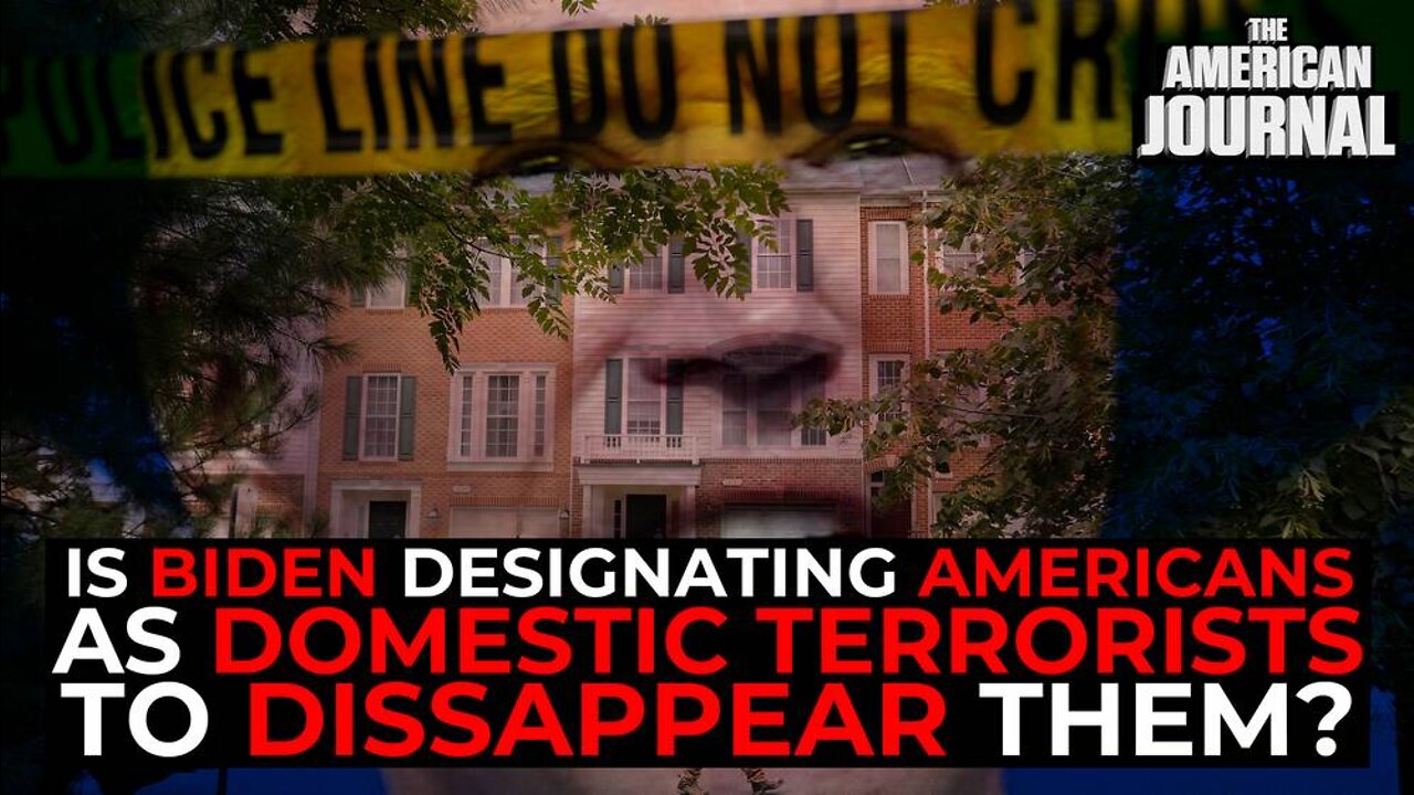 Is Biden Designating Americans as Domestic Terrorists To Disappear Them