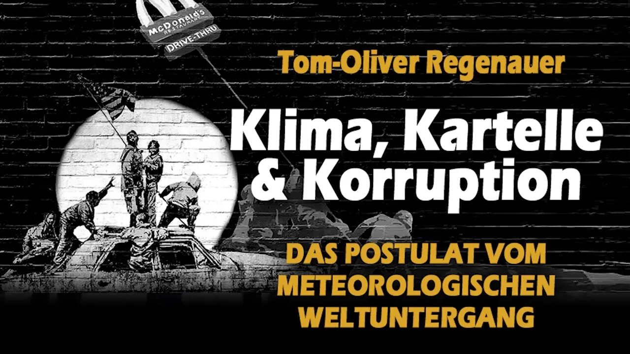 Postulat vom meteorologischen Weltuntergang |Tom Oliver Regenauer | Klima, Kartelle und Korruption |