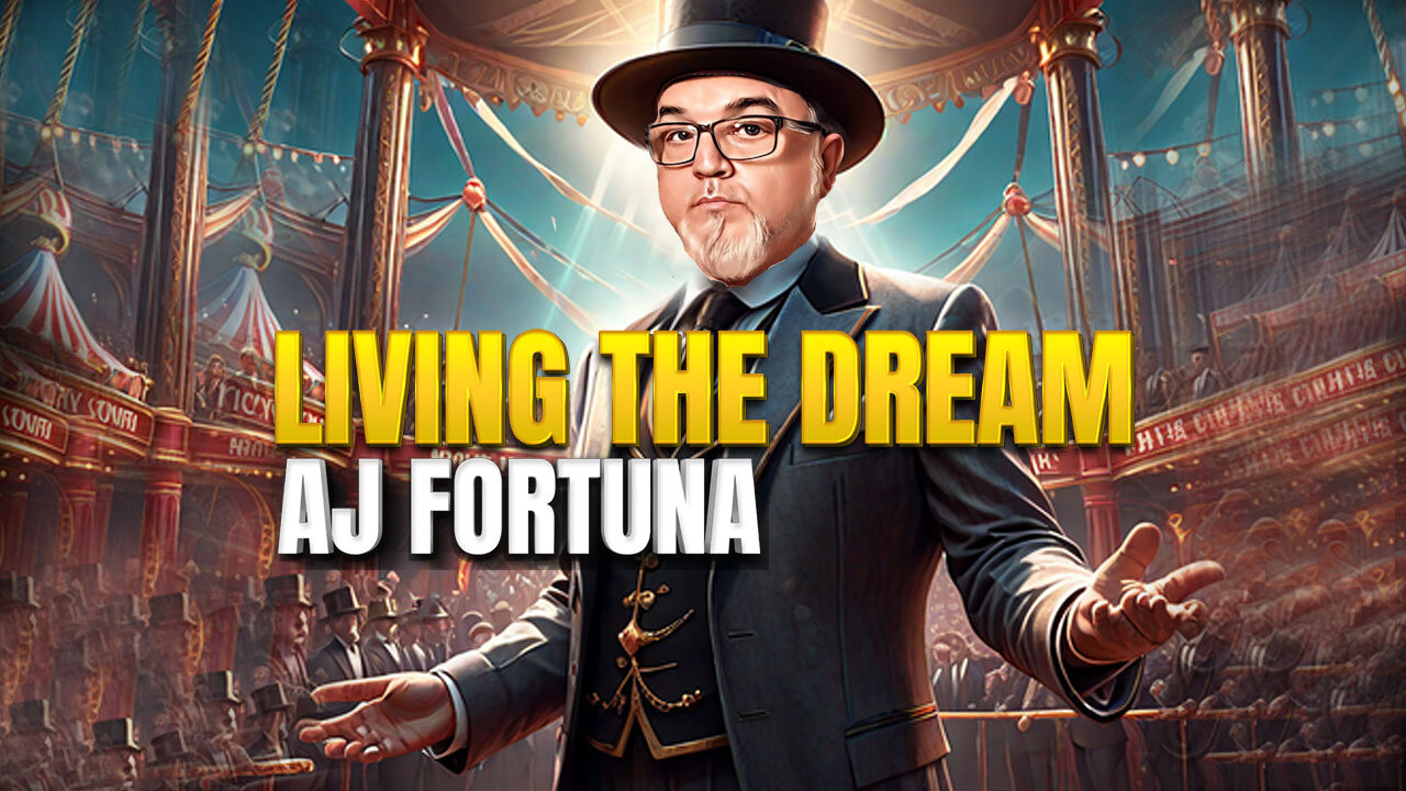 Living The Dream By AJ Fortuna