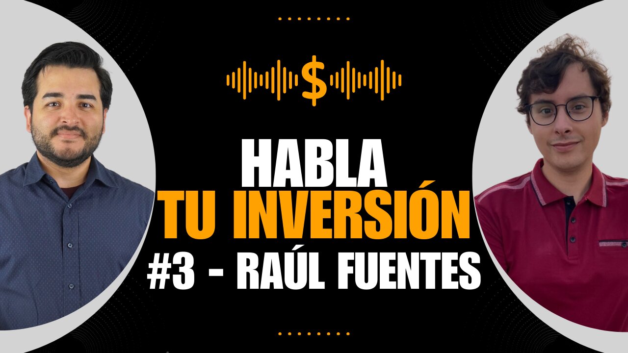 De meteorólogo a inversor | Habla tu inversión #3 - Raul Fuentes