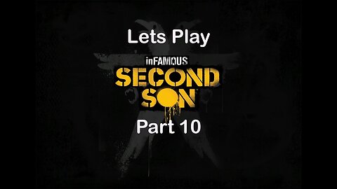 Infamous Second Son, Part 10, Homefield Advantage
