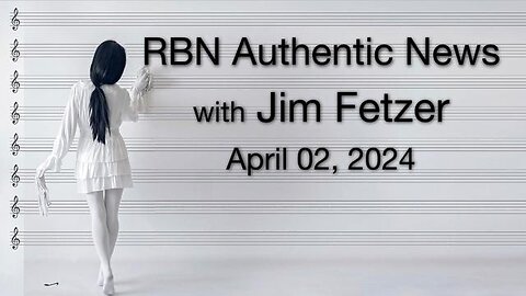 RBN Authentic News (2 April 2024)