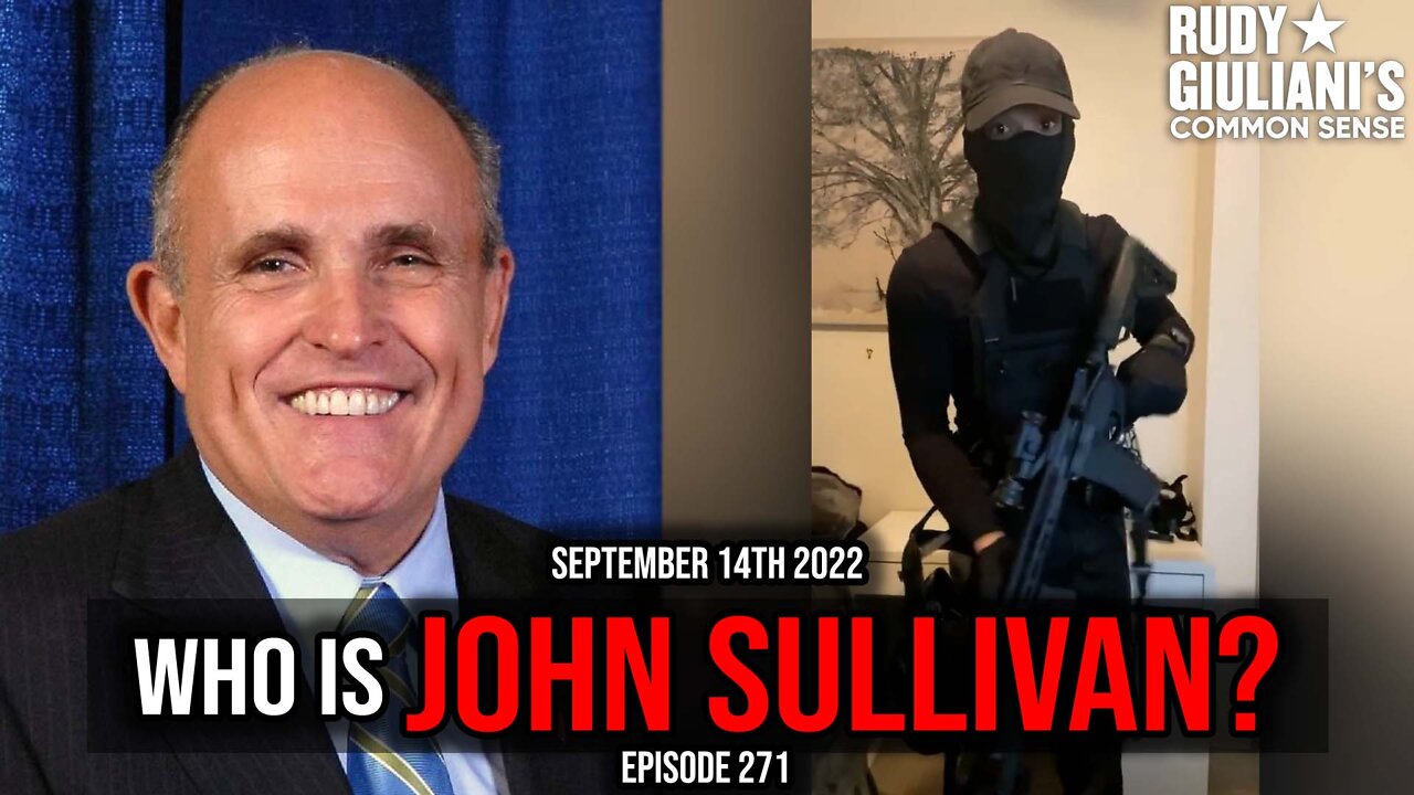 Who is John Sullivan? | Rudy Giuliani | September 14th, 2022 | Ep 271