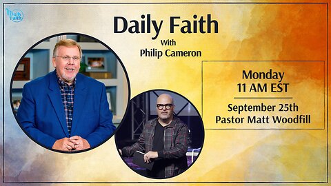 Daily Faith with Philip Cameron: Special Guest Pastor Matt Woodfill