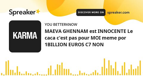 MAEVA GHENNAM est INNOCENTE Le caca c'est pas pour MOI meme por 1BILLION EUROS C7 NON