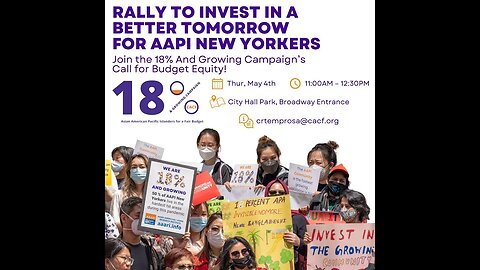 The Rally to Invest in a better tomorrow for #aapi New Yorkers Rally 5/4/23 #18percentandgrowing