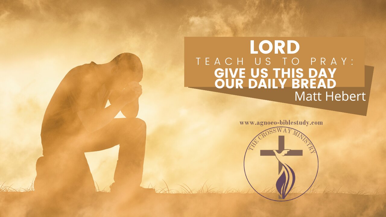 Lord Teach Us To Pray: Give Us This Day Our Daily Bread