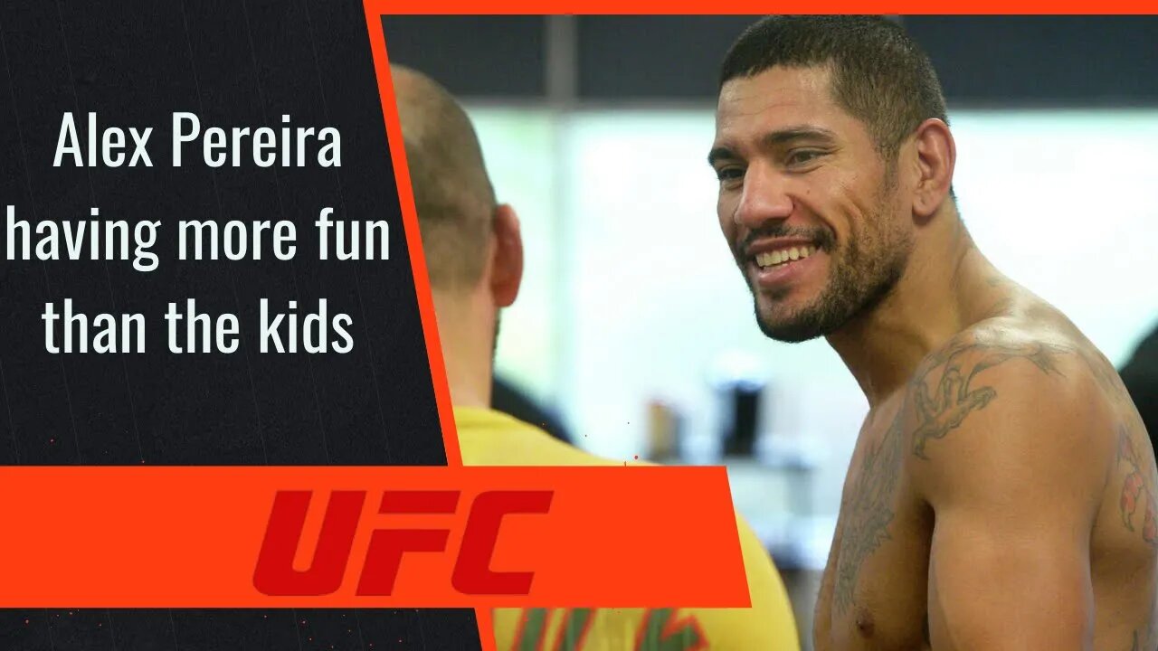 Not Alex Pereira having more fun than the kids🤣🤣🤣