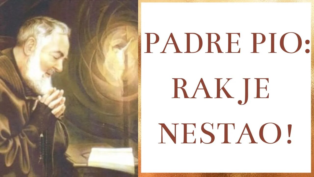 Padre Pio: Rak je nestao!