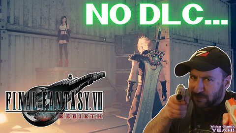 No DLC??? But I Want It... | Final Fantasy VII Rebirth