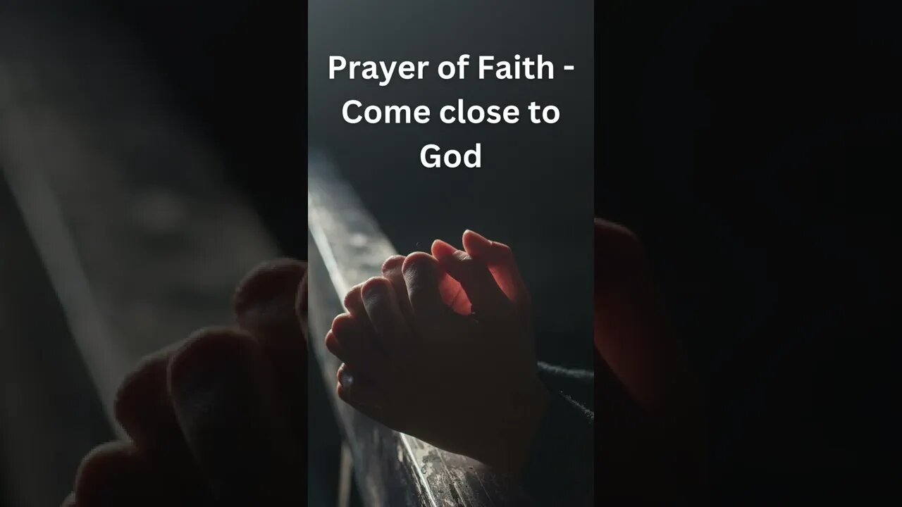 Prayer of Faith Come close to God #shorts