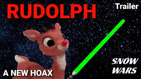 Rudolph Snow Wars A New Hoax - Original Trailer