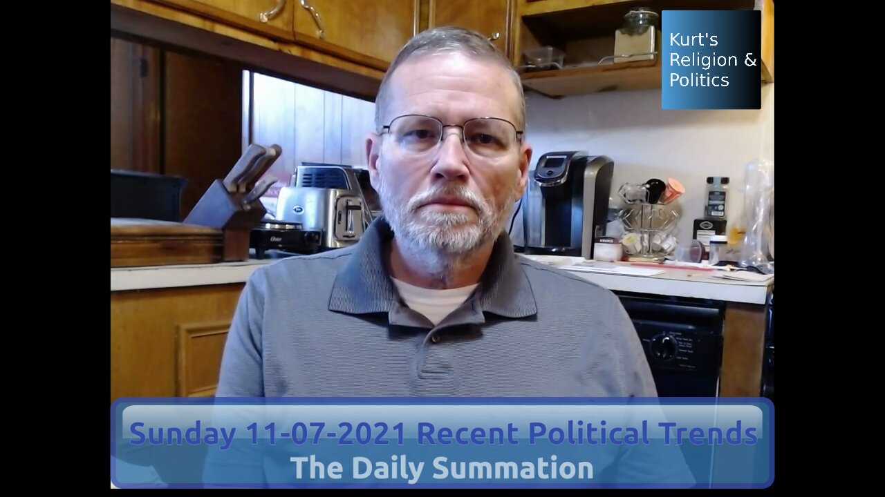 20211107 Recent Political Trends - The Daily Summation