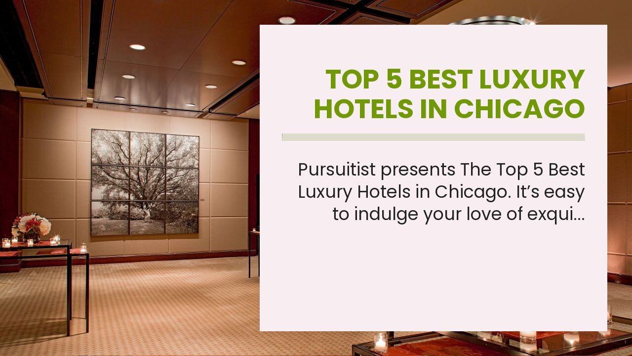 Top 5 Best Luxury Hotels In Chicago