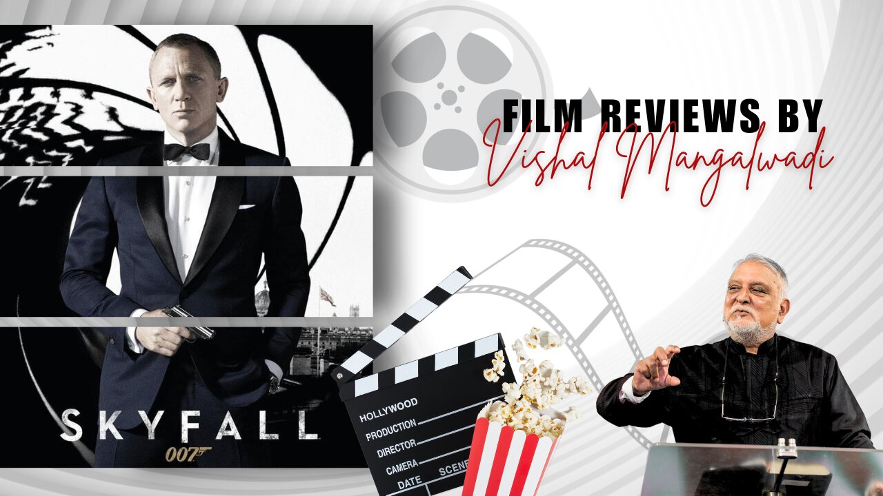 Skyfall Movie Review by Dr Vishal Mangalwadi