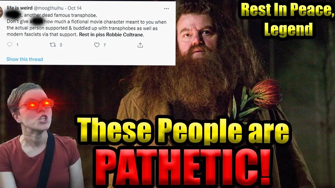 WOKE Community CELEBRATES Robbie Coltrane's DEATH!