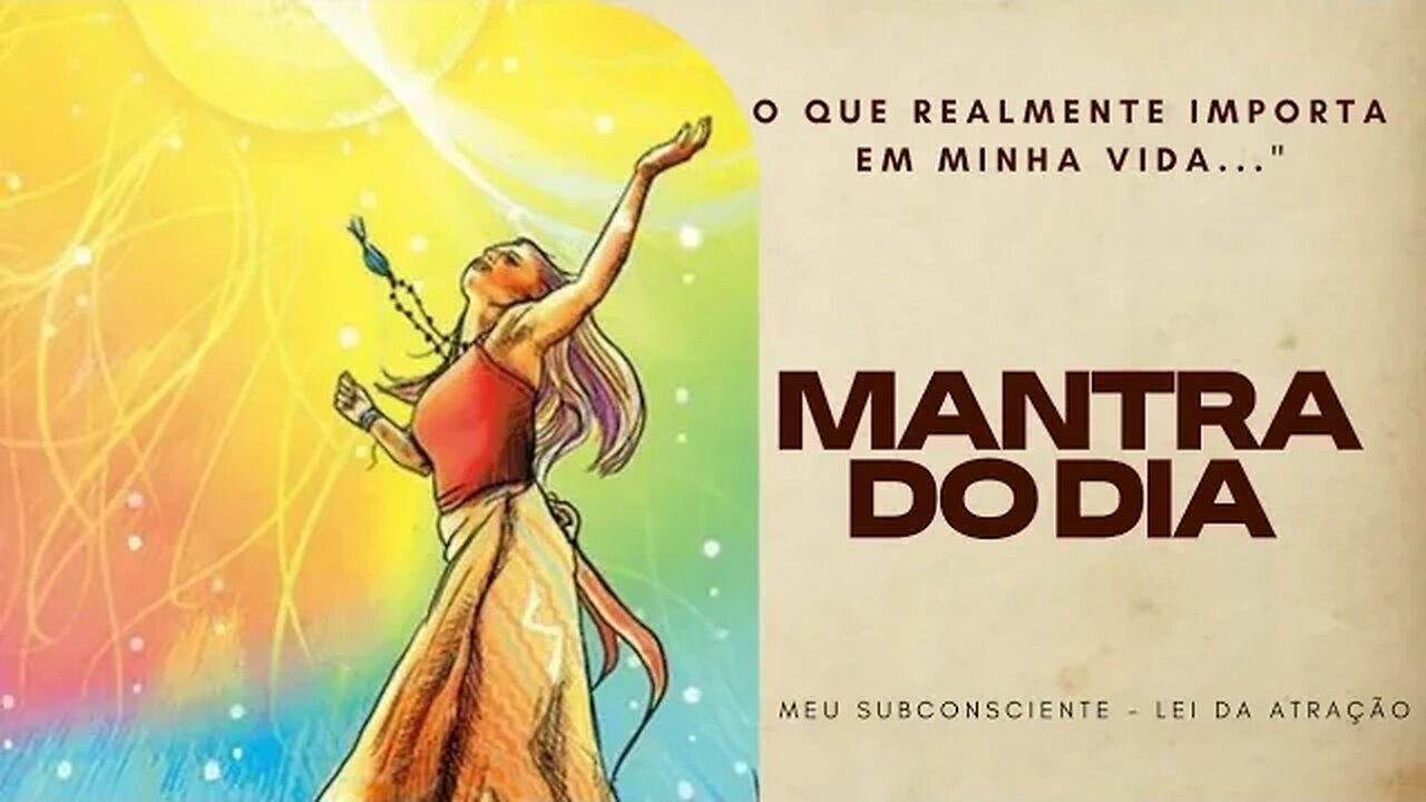 MANTRA DO DIA - O QUE REALMENTE IMPORTA EM MINHA VIDA #mantra #espiritualidade #mantradodia