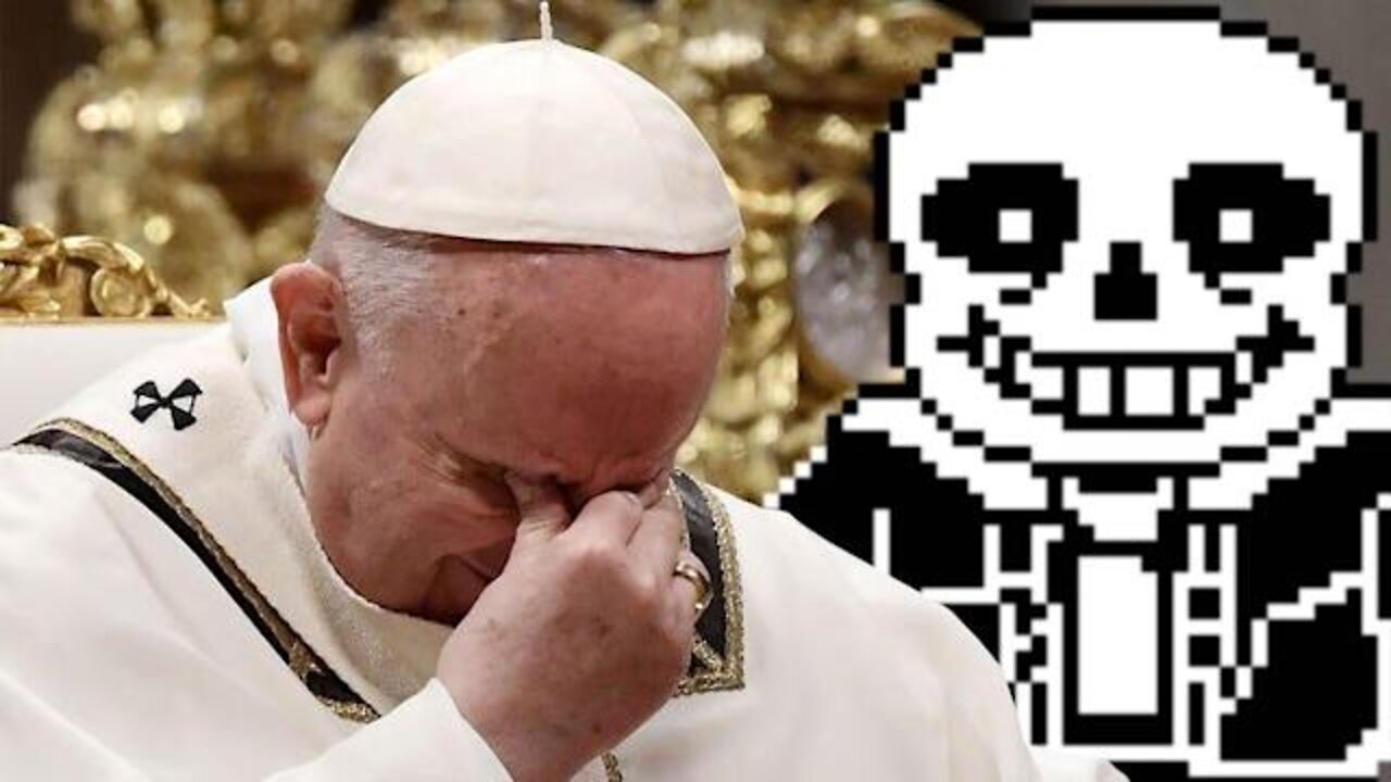 They played Megalovania for the Pope