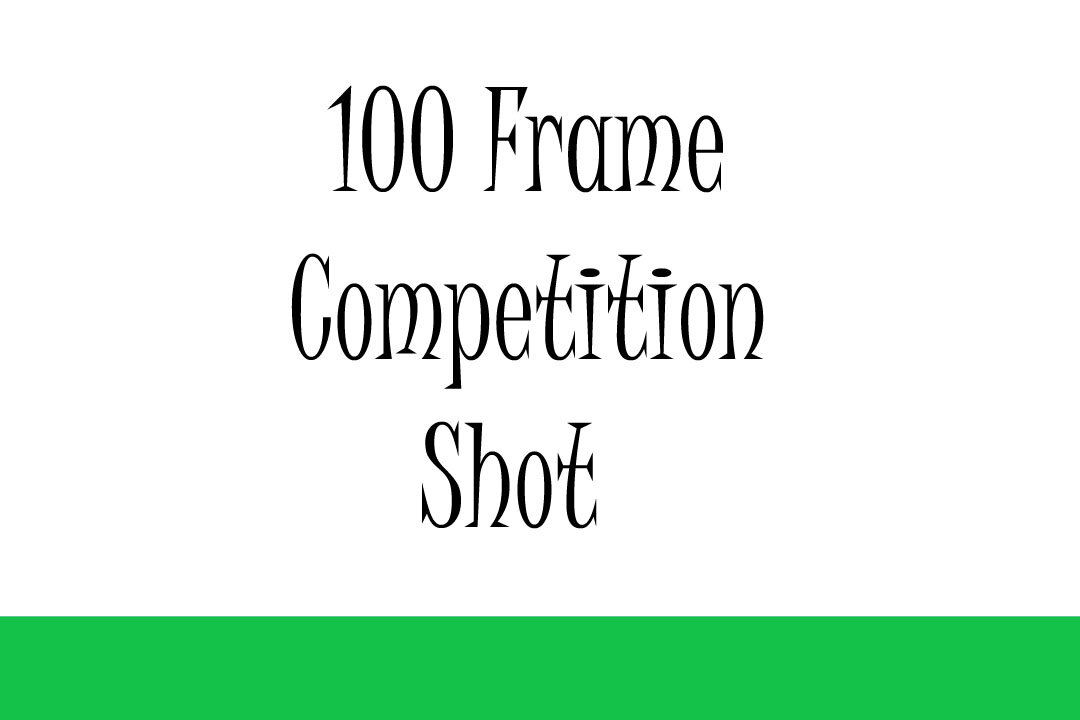 100 Frame Competition