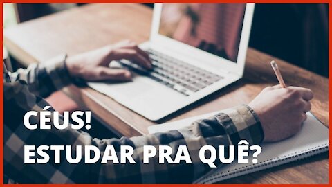 POR QUE VOCÊ DEVE ESTUDAR O TEMPO TODO?