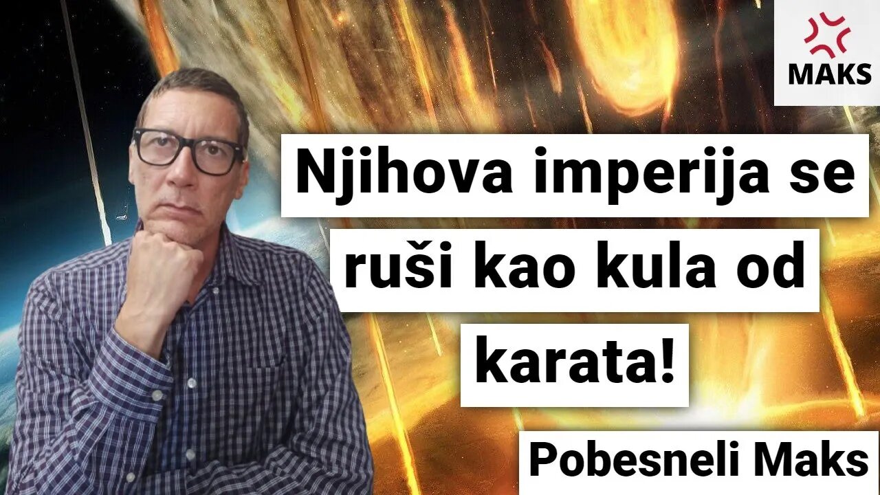 Njihova imperija se ruši kao kula od karata!-Pobesneli Maks