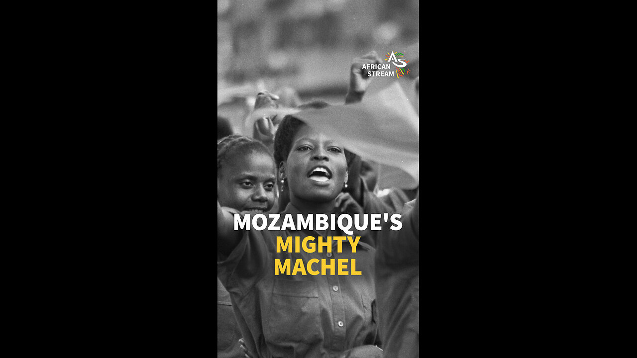 MOZAMBIQUE'S MIGHTY MACHEL