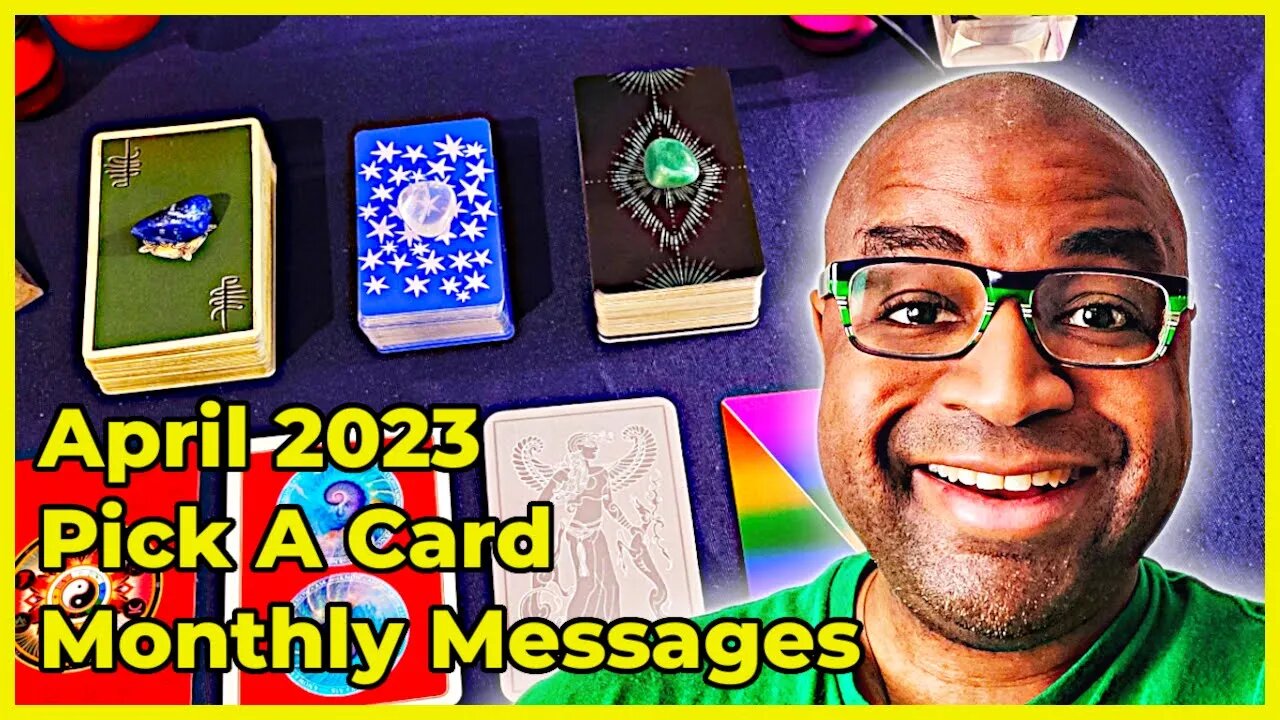 Pick A Card Tarot Reading - April 2023 Monthly Messages