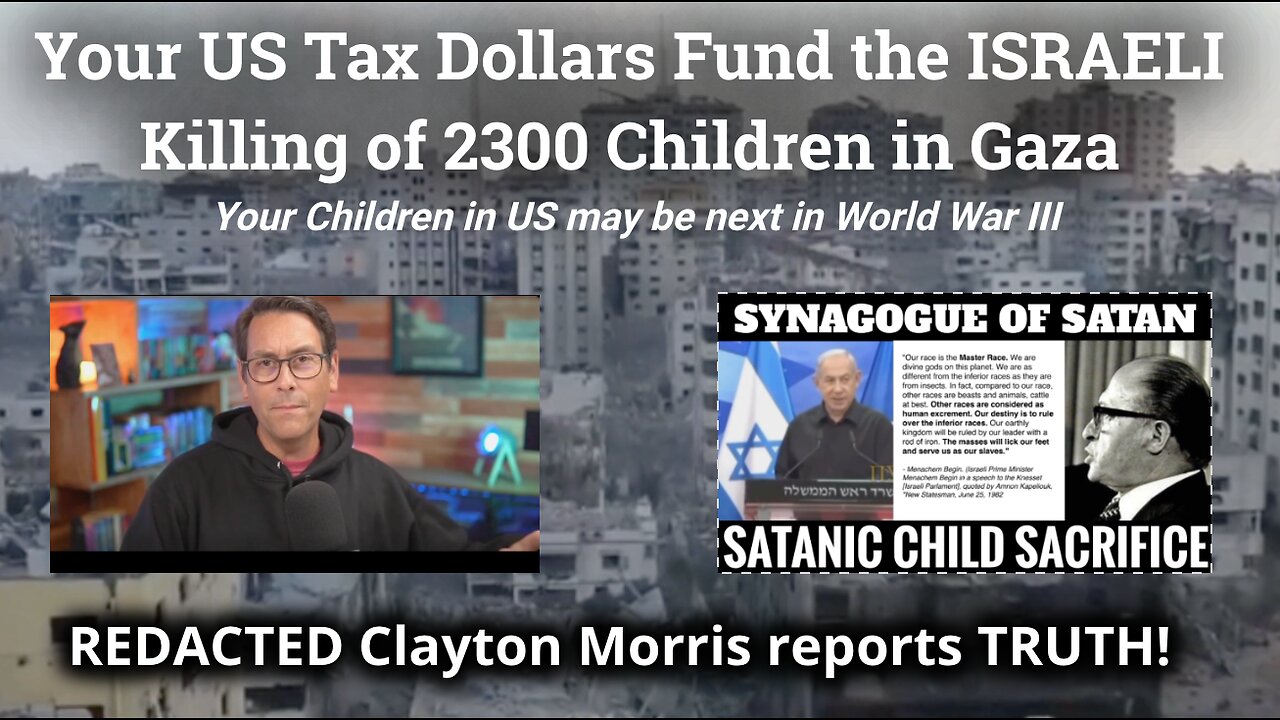 Your US Tax Dollars Fund the Killing od 2300 Children in Gaza.