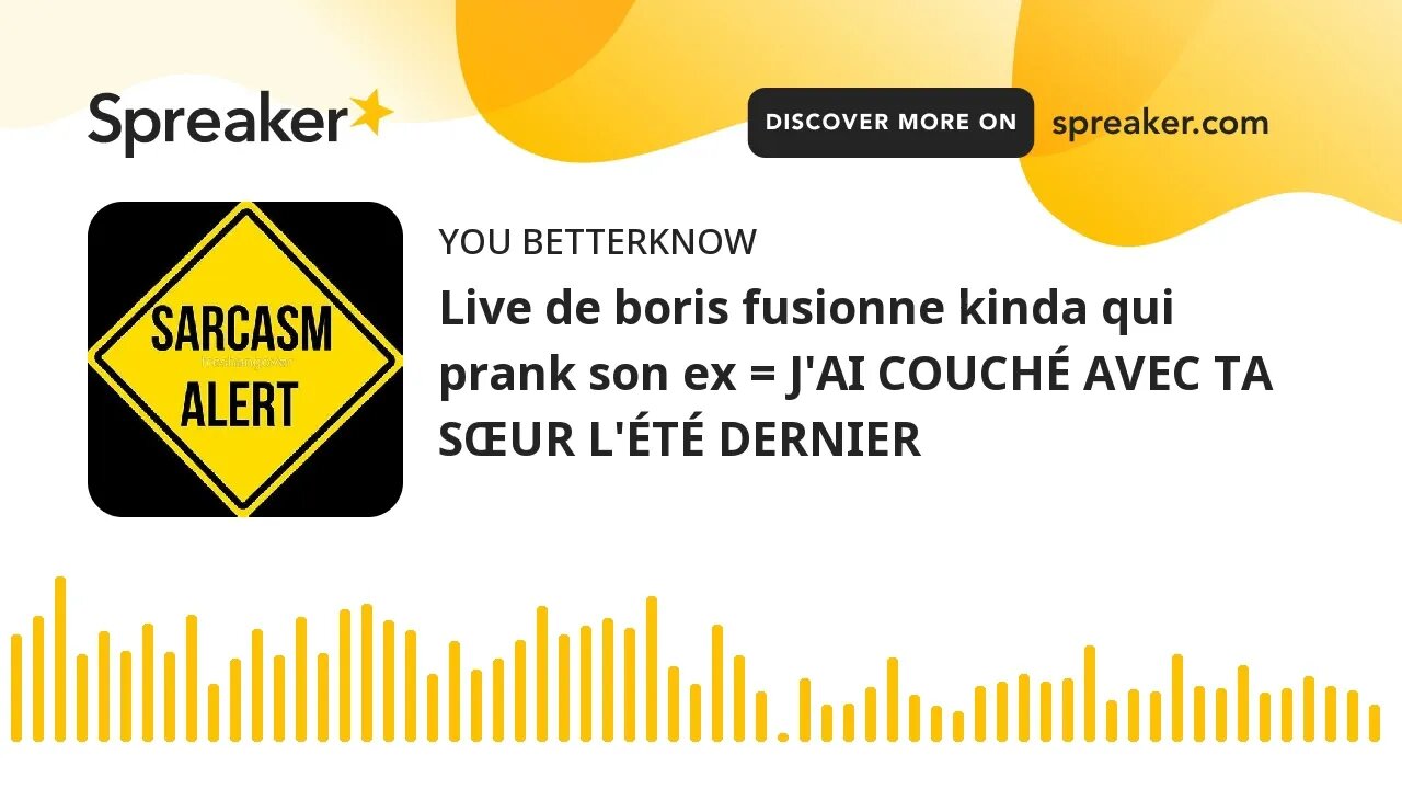 Live de boris fusionne kinda qui prank son ex = J'AI COUCHÉ AVEC TA SŒUR L'ÉTÉ DERNIER (part 1 of 2)