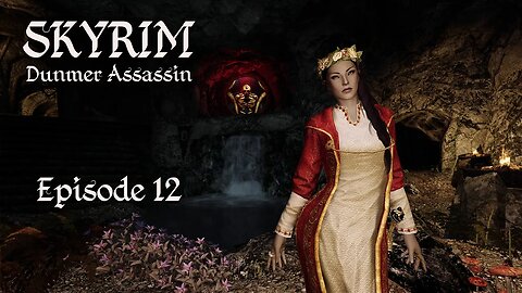 Let's Play [Modded] Skyrim! Dunmer Assassin | Episode 12 | I'm a Thief Now?