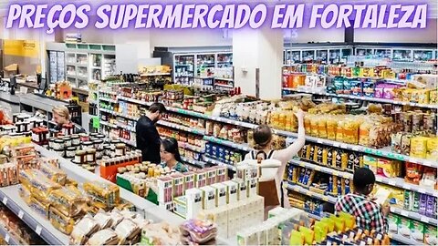 PREÇOS NOS SUPERMERCADOS DE FORTALEZA