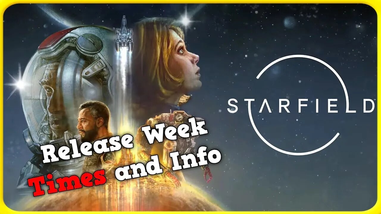 Starfield Release Week and Launch Times