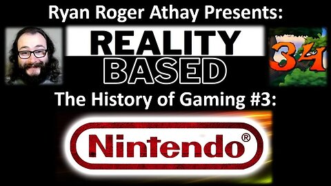 Reality Based: The History of Gaming #3: Nintendo