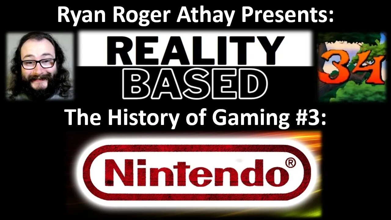 Reality Based: The History of Gaming #3: Nintendo