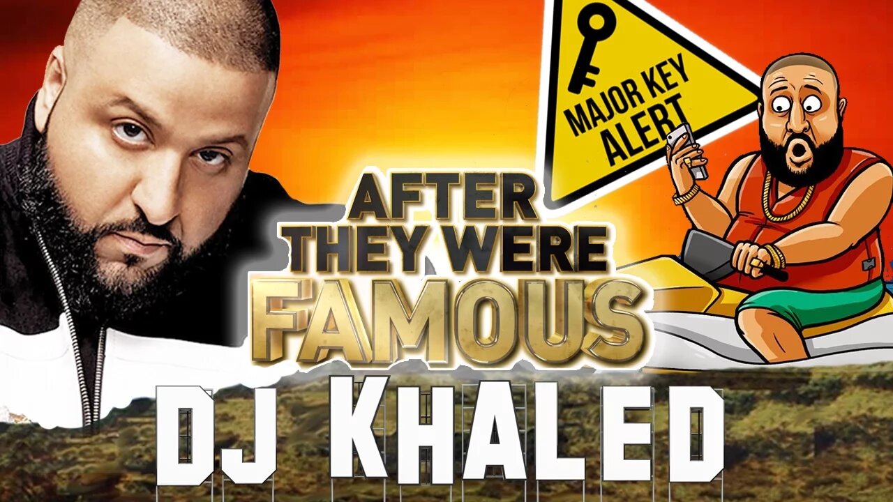 DJ KHALED - AFTER They Were famous - The Keys To Success