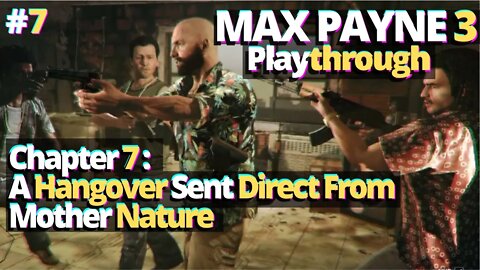 Max Payne 3 | Chapter 7: A Hangover Sent Direct From Mother Nature