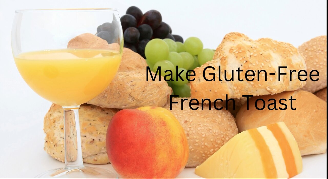 Tips for Making Gluten-Free French Toast