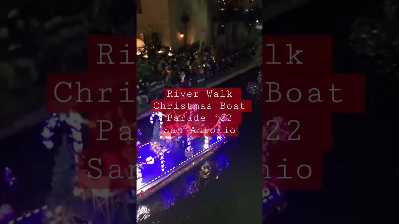 River Walk Christmas Boat Parade ‘22 San Antonio [Santa Float]