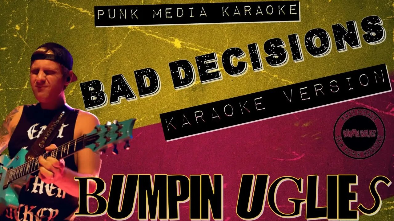 Bumpin Uglies - Bad Decisions (Karaoke Version) Instrumental - PMK