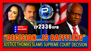 EP 2336-6PM "...BAFFLING" JUSTICE THOMAS UNLEASHES BRUTAL SMACKDOWN OF SCOTUS DECISION