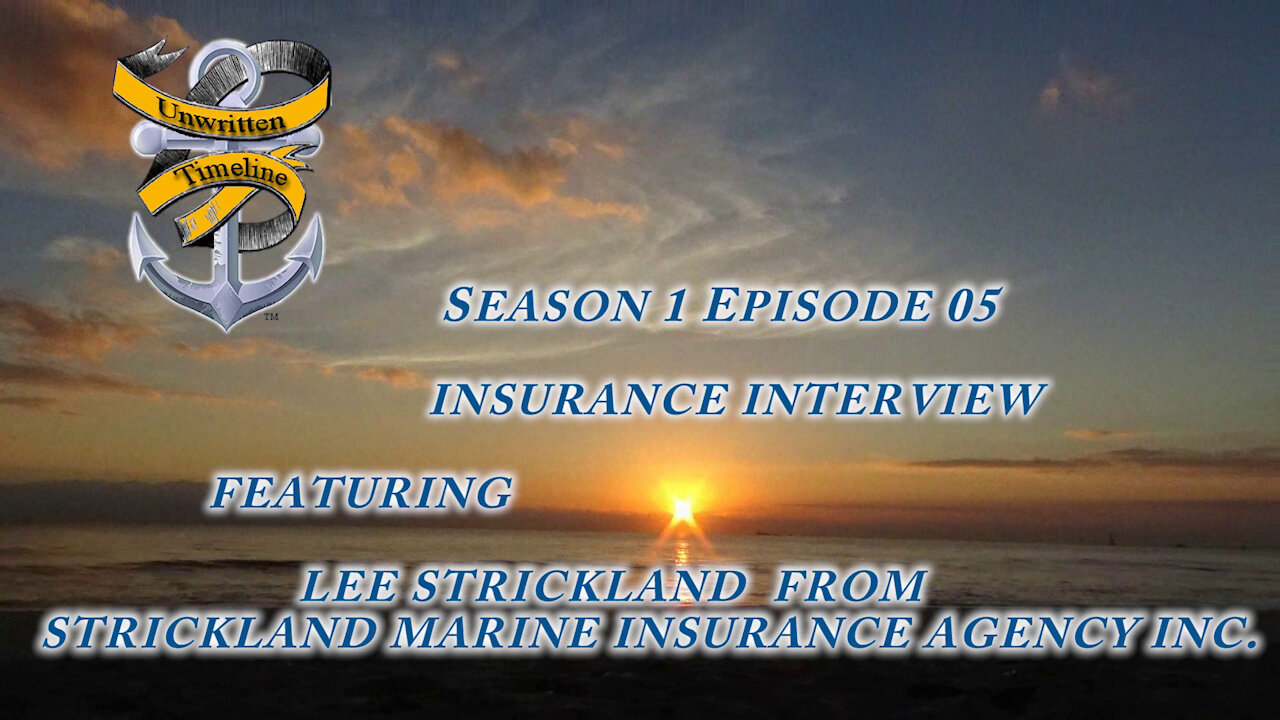 S1 E5 Insurance Interview Sailing with Unwritten Timeline