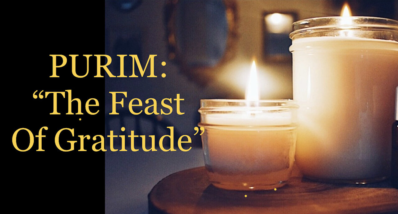 PURIM (The Feast of GRATITUDE)