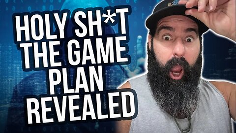 Holy Sh*t The Game Plan Revealed!!!