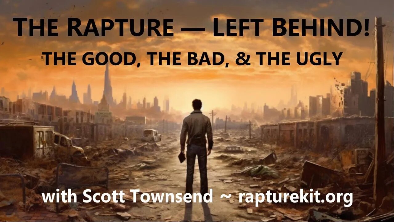 The Rapture: Left Behind! — The Good, The Bad, & The Ugly.