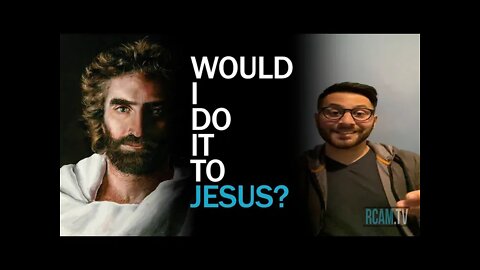 Would I Do It To Jesus? | Ep.19