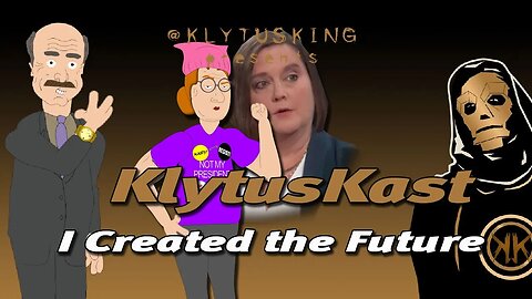 KlytusKast : I Created it 4 yrs before it Happened! Dr. Phil is Gack