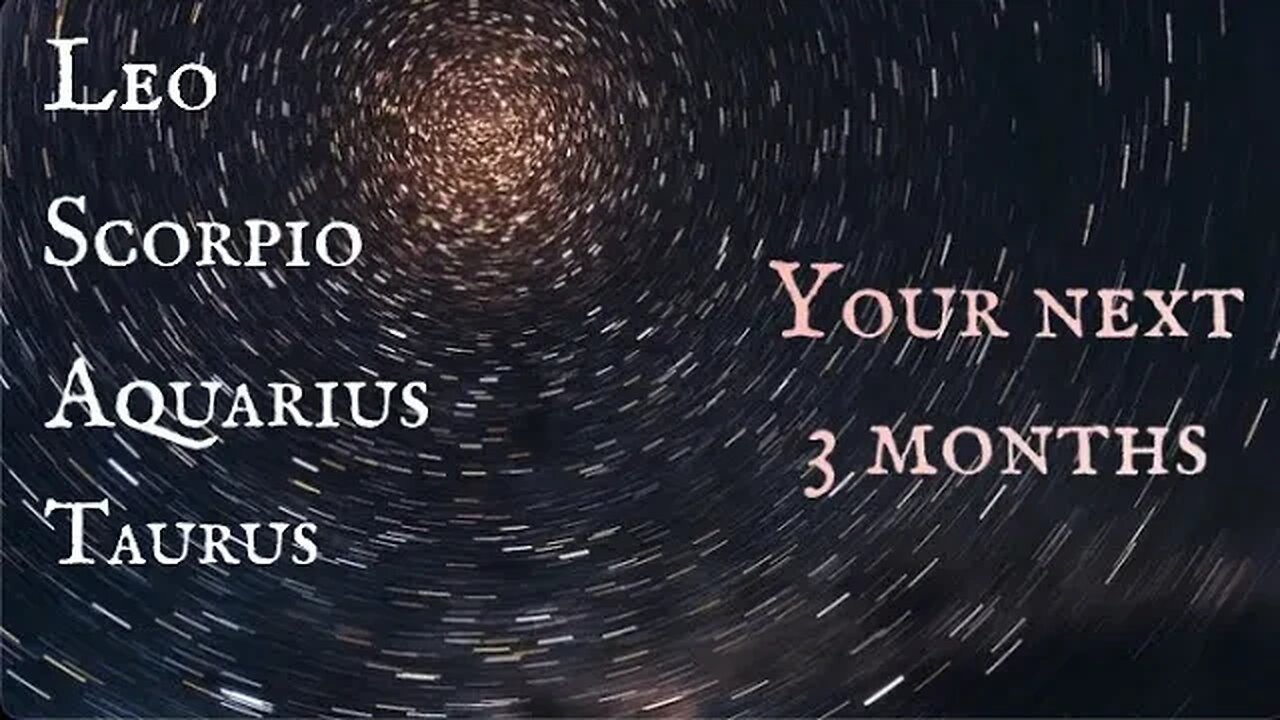 FIXED SIGNS-WHAT’S COMING FOR YOU THE NEXT 3 MONTHS?