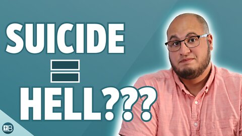 DOES SUICIDE SEND A PERSON TO HELL?