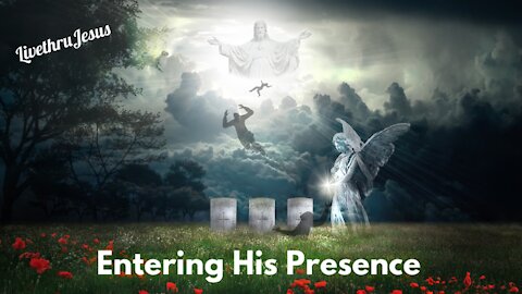 Entering His Presence